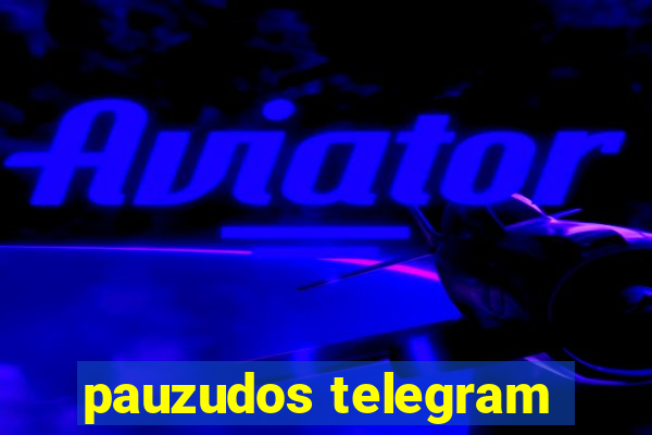 pauzudos telegram